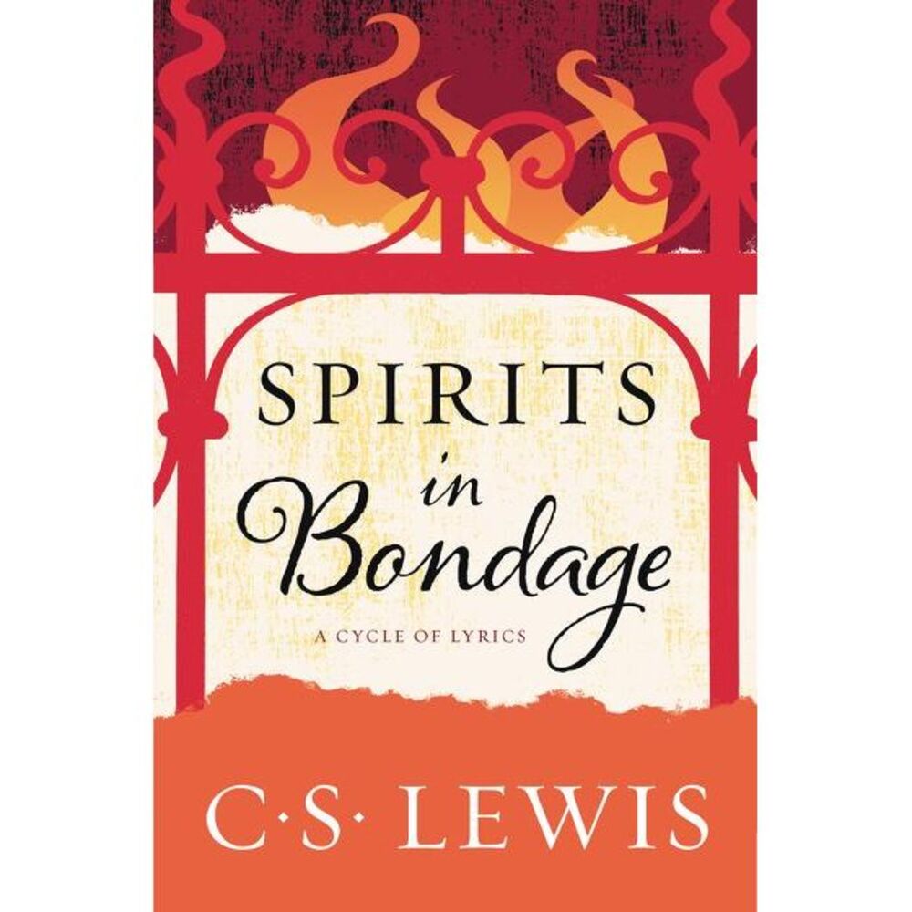 Spirits in Bondage: A Cycle of Lyrics -- C. S. Lewis